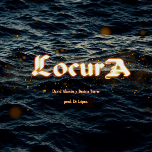 ดาวน์โหลดและฟังเพลง Locura พร้อมเนื้อเพลงจาก David Alarcon
