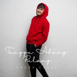 Album Tunggu Abang Pulang  (Remix) oleh Angga Candra