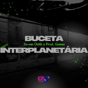 收聽Jovem Oldih的Buceta Interplanetária (Explicit)歌詞歌曲