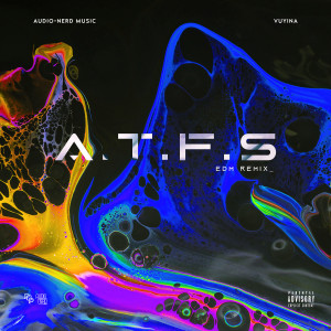 Listen to A.T.F.S (EDM Remix) (Explicit) song with lyrics from Audio-Nerd Music