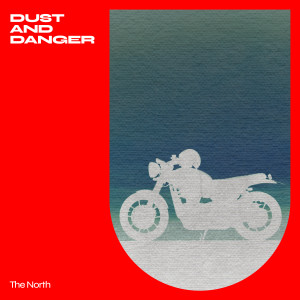 Album Dust and Danger oleh The North