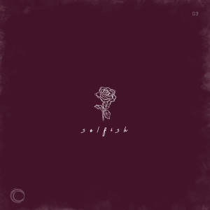 Dengarkan Selfish (Explicit) lagu dari N i G H T S dengan lirik