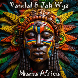 Dengarkan lagu Mama Africa nyanyian Vandal dengan lirik