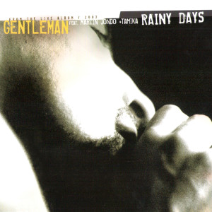 收聽Gentleman的Rainy Days (Live)歌詞歌曲