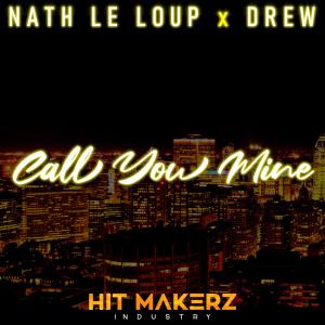 Album Call you mine (feat. Drew) oleh Nath Le Loup