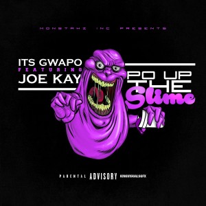 Listen to Po Up the Slime (Explicit) song with lyrics from Its Gwapo