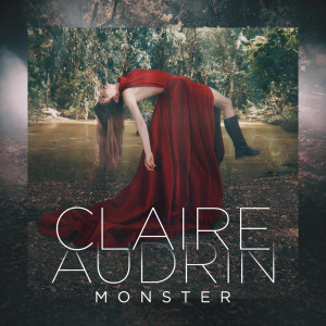 收聽Claire Audrin的Monster (Psycho Edit)歌詞歌曲