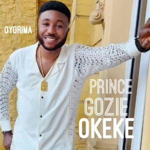 Prince Gozie Okeke的專輯Oyorima