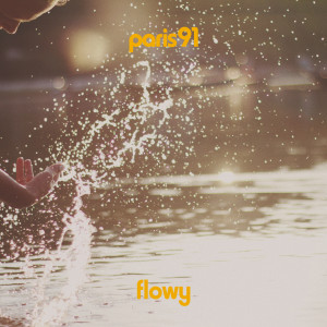Listen to Flowy song with lyrics from paris91