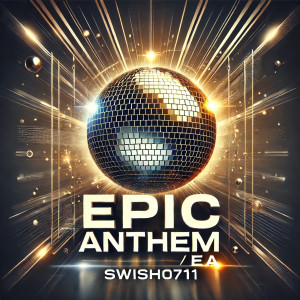 Album Epic Anthem (Ea) from Swish0711