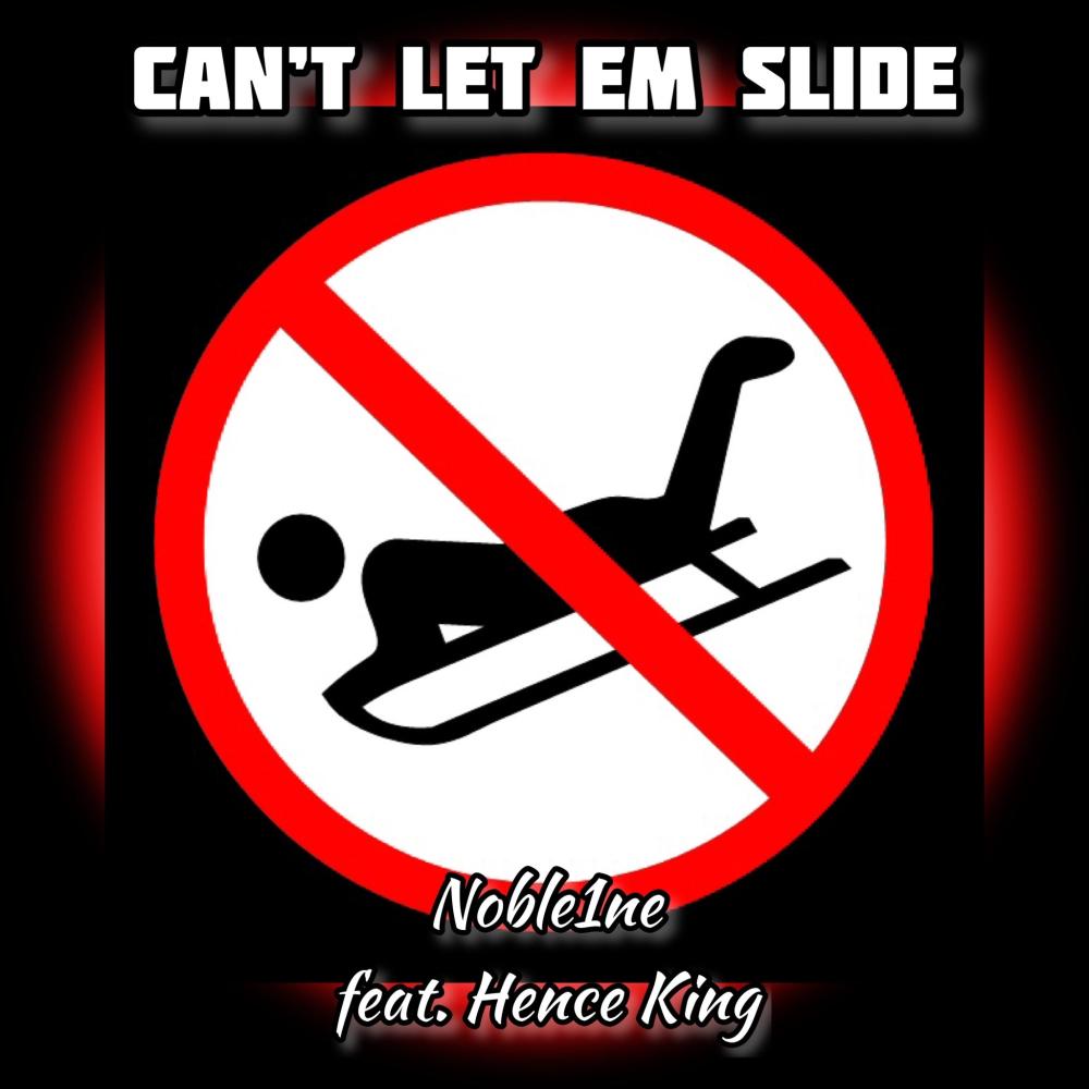 Can't Let Em' Slide (feat. Hence King) (Explicit)