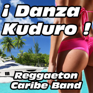 ดาวน์โหลดและฟังเพลง Danza Kuduro พร้อมเนื้อเพลงจาก Reggaeton Caribe Band