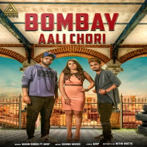 收听Maan Singh的Bombay Aali Chori歌词歌曲