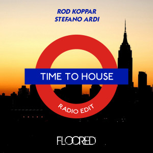 收听Rod Koppar的Time to House (Radio Edit)歌词歌曲