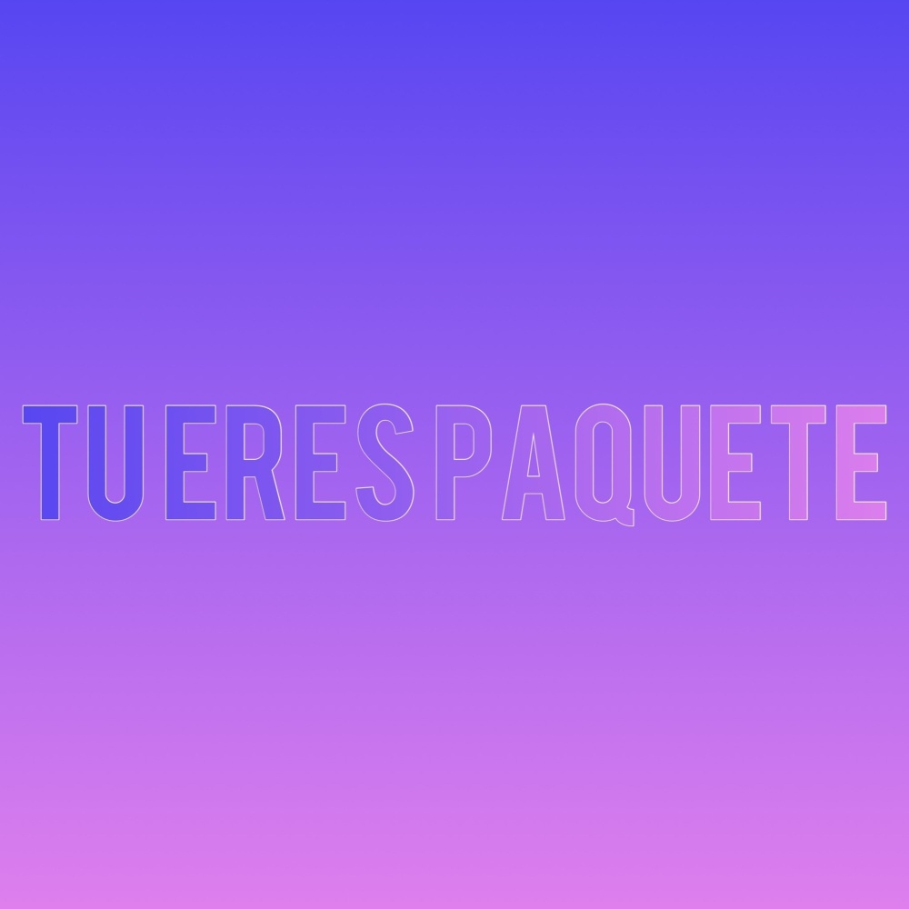 Tu Eres Paquete (Explicit)