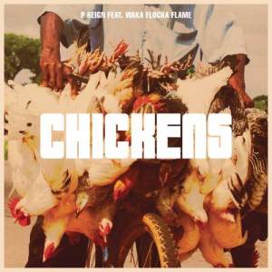 收聽P Reign的Chickens歌詞歌曲