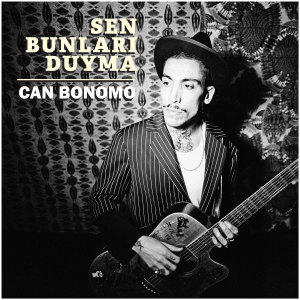 Album Sen Bunları Duyma oleh Can Bonomo