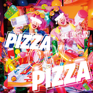 Listen to PIZZA ON PIZZA [直 vs LiN] song with lyrics from 直