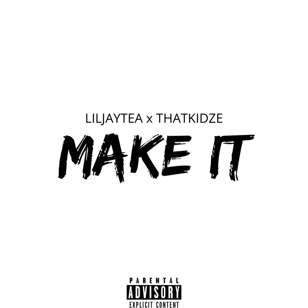 Make IT (feat. ThatKidZé) (Explicit)