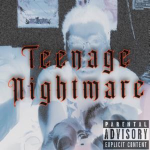 NickGoCrazy的專輯Teenage Nightmare (Explicit)