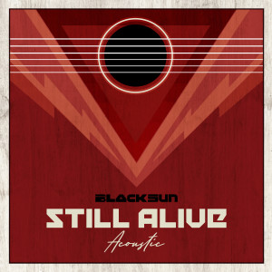 Album Still Alive (Acoustic) from Black Sun