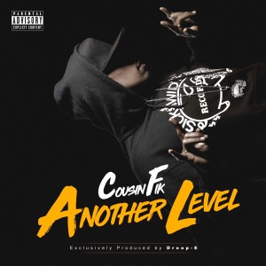 ดาวน์โหลดและฟังเพลง Another Level (Explicit) พร้อมเนื้อเพลงจาก Cousin Fik