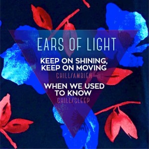 Album Keep On Shining, Keep On Moving from Ears Of Light