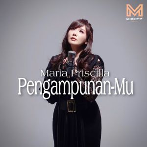 收聽Maria Priscilla的PengampunanMu歌詞歌曲