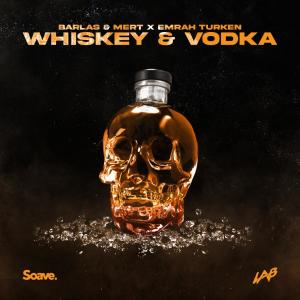 Barlas & Mert的专辑Whiskey & Vodka
