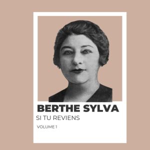 Si tu reviens - Berthe Sylva (Volume 1) dari Berthe Sylva