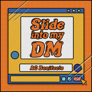 Listen to Slide into My DM song with lyrics from AC Bonifacio