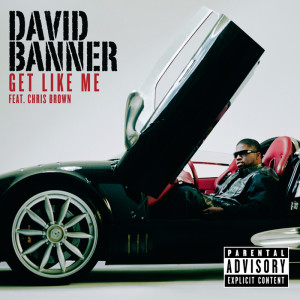 ดาวน์โหลดและฟังเพลง Get Like Me (Explicit) พร้อมเนื้อเพลงจาก David Banner