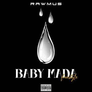 收聽Rawmus的Baby Mada Freestyle (Explicit)歌詞歌曲