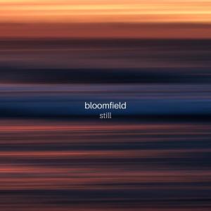 Dengarkan Still (Noise) lagu dari Bloomfield dengan lirik