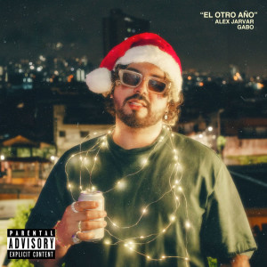 收聽Alex Jarvar的El Otro Año (Explicit)歌詞歌曲