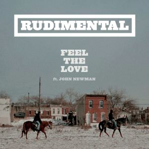 Rudimental的專輯Feel the Love (feat. John Newman)