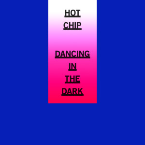 ดาวน์โหลดและฟังเพลง Dancing In The Dark พร้อมเนื้อเพลงจาก Hot Chip