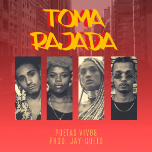 ดาวน์โหลดและฟังเพลง Toma Rajada! พร้อมเนื้อเพลงจาก Poetas Vivos