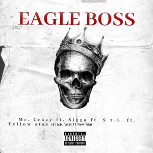 Listen to Eagle Boss (Explicit) song with lyrics from Ne.Crazy