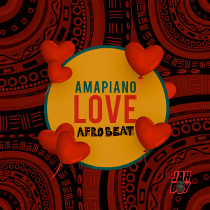 收聽Jahboy Bailey的Amapiano love Afrobeat歌詞歌曲