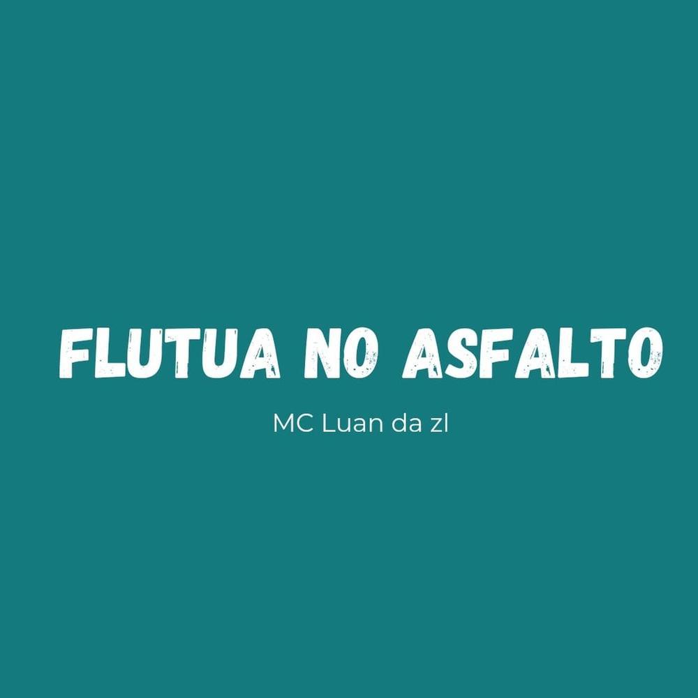 Flutua no Asfalto (Explicit)