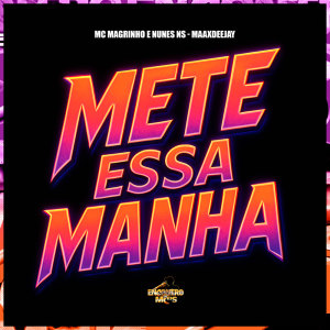 Listen to Mete Essa Manha (Explicit) song with lyrics from Mc Magrinho