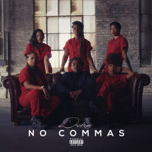 收聽D Smoke的No Commas歌詞歌曲