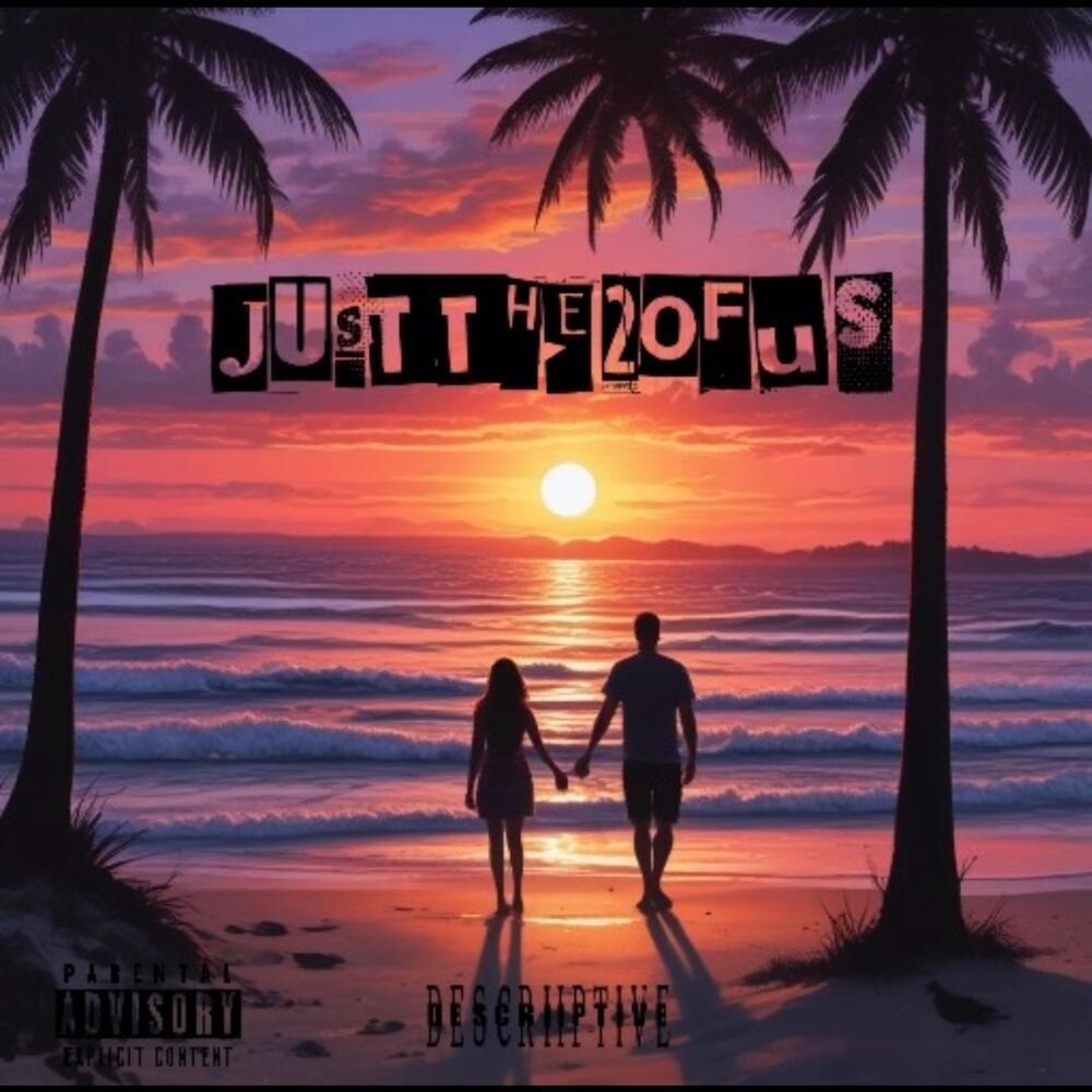 JUSTTHE2OFUS (Explicit)