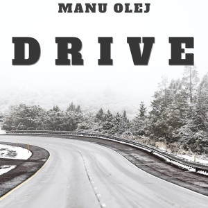 Listen to Drive song with lyrics from MaNu OlEj