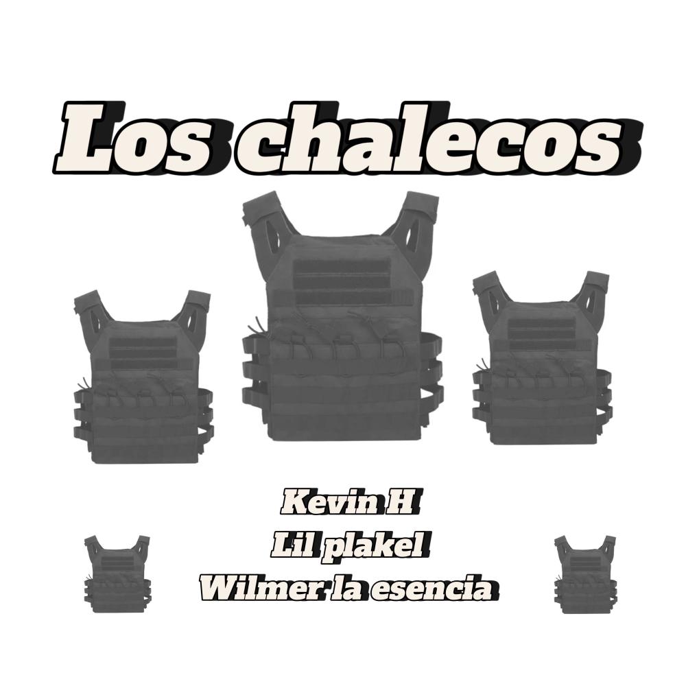 Los chalecos (feat. Lil plakel & Wilmer la esencia) (Explicit)