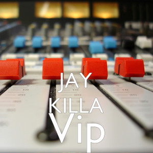 Dengarkan lagu Vip (Explicit) nyanyian Jay Killa dengan lirik