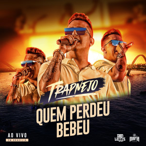 Listen to Quem Perdeu Bebeu (Trapnejo, Ao Vivo|Explicit) song with lyrics from Dan Lellis