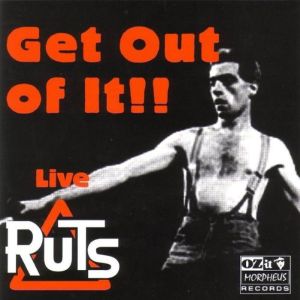 The Ruts的專輯Live - Get Out Of It!!