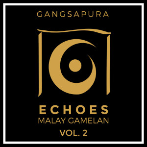 Album Echoes: Malay Gamelan, Vol. 2 from Gangsapura